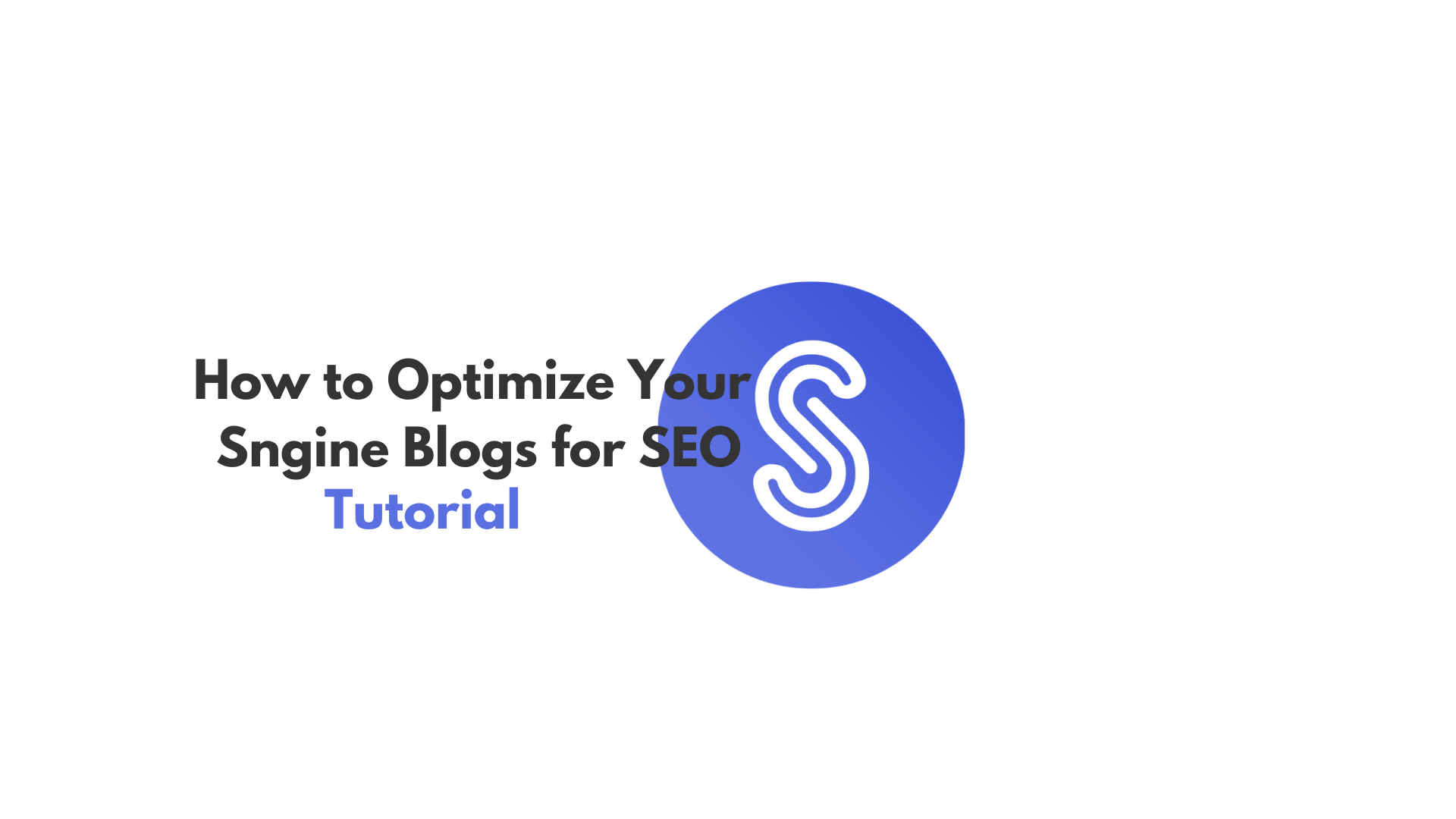 How to Optimize Your Sngine Blogs for SEO: A Step-by-Step Guide